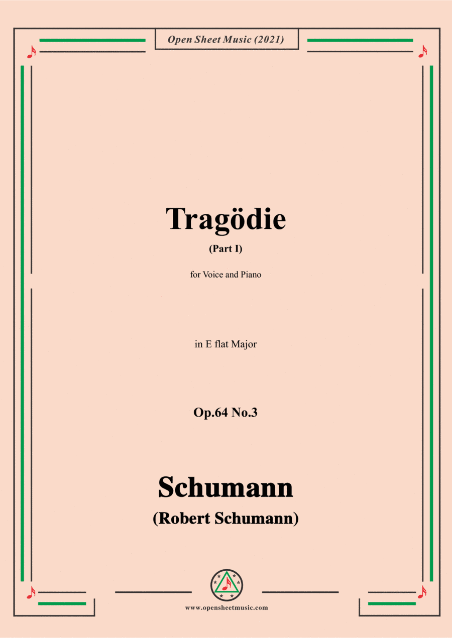Schumann-Tragodie,Op.64 No.3(Part I),in E flat Major,for Voice and Piano (arr. Open Cloud)