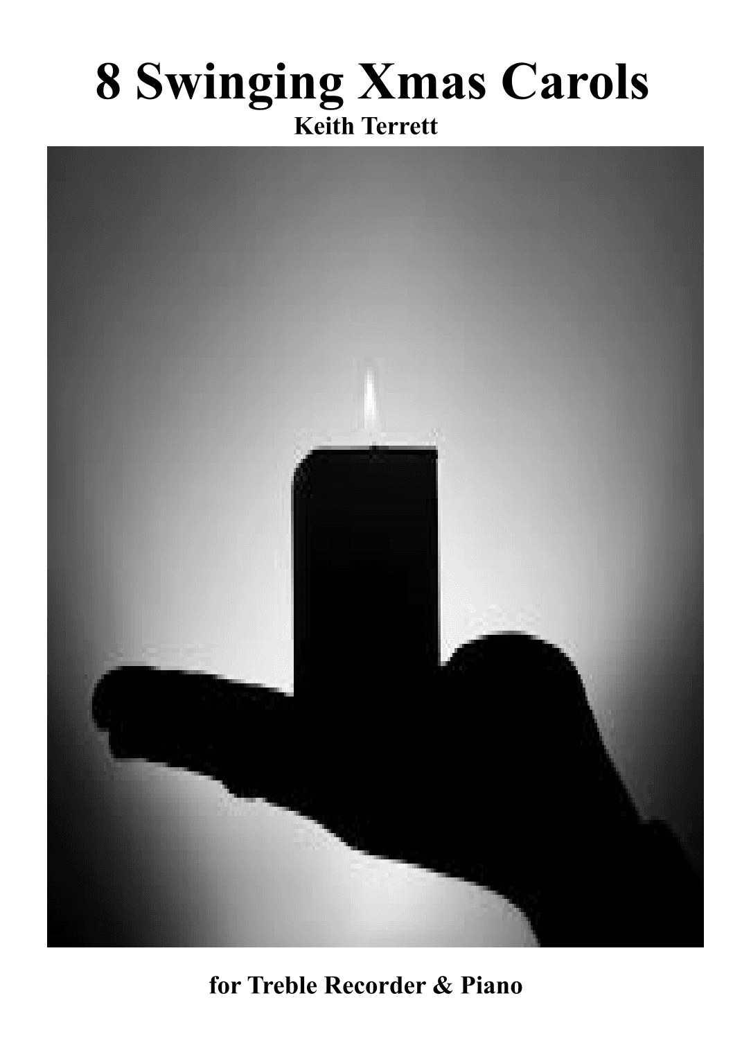 8 Swinging Xmas Carols for Treble Recorder & Piano (arr. Keith Terrett)