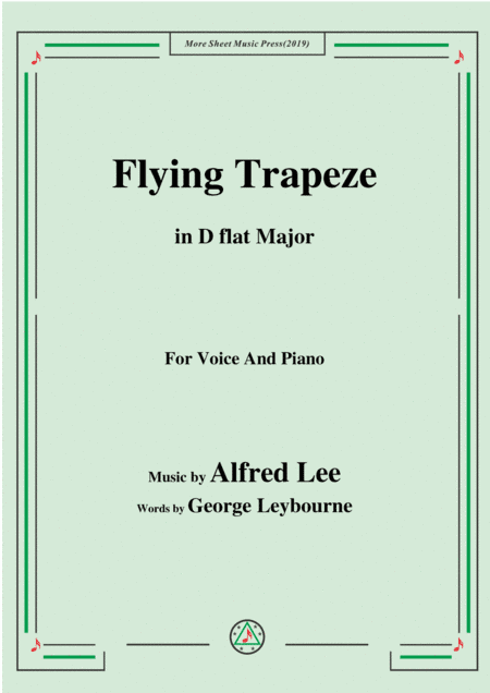 Alfred Lee-Flying Trapeze,in D flat Major,for Voice&Piano (arr. MSM)