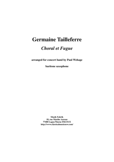 Germaine Tailleferre : Choral et Fugue, arranged for concert band by Paul Wehage - baritone saxophon