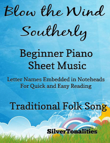 Blow the Wind Southerly Beginner Piano Sheet Music (arr. SilverTonalities)