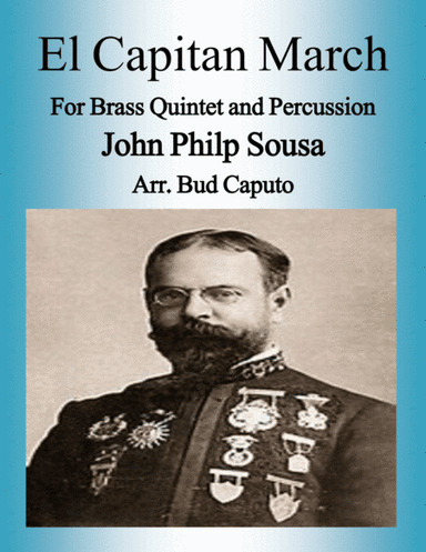 El; Capitan March For Brass Quintet & Opt. Percussion (arr. Bud Caputo)
