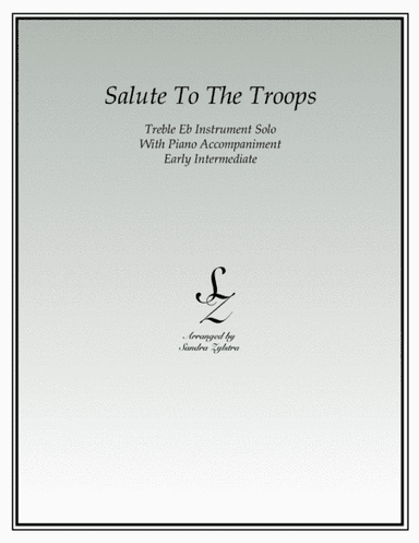 Salute To The Troops (treble Eb instrument solo) (arr. Sandra Zylstra)