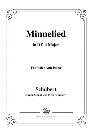 Schubert-Minnelied,in D flat Major,for Voice&Piano (arr. MSM)