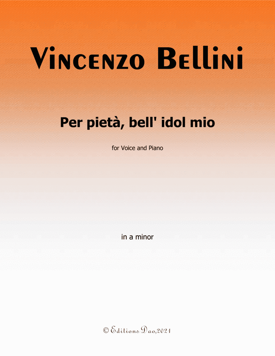 Per pietà,bell' idol mio by Bellini,in a minor (arr. Editions Dao)