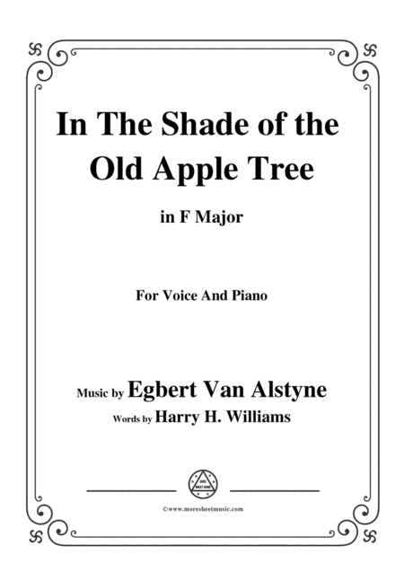 Egbert Van Alstyne-In The Shade of the Old Apple Tree,in F Major,for Voice&Piano (arr. MSM)