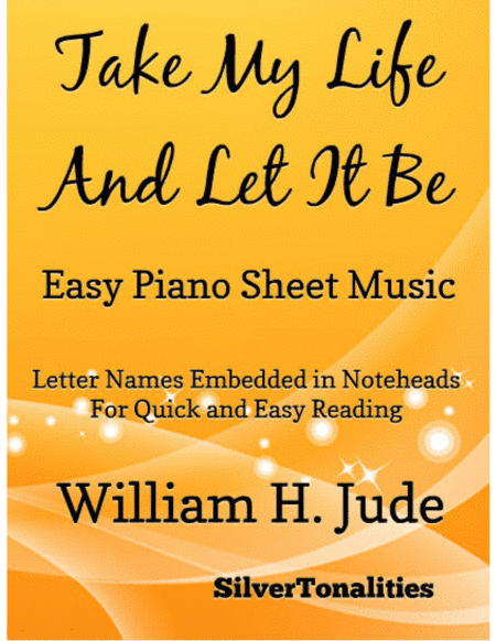 Take My Life and Let It Be Easy Piano Sheet Music (arr. SilverTonalities)