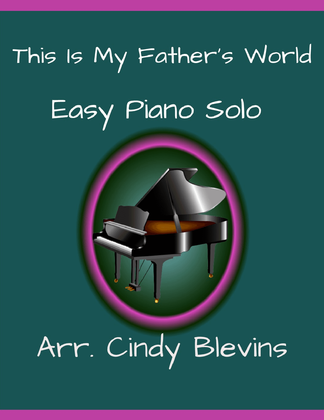 This Is My Father's World, Easy Piano Solo (arr. Cindy Blevins)