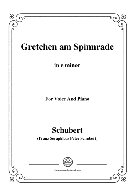Schubert-Gretchen am Spinnrade in e minor,for voice and piano (arr. MSM)