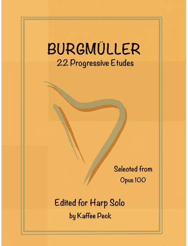 Burgmuller 22 Progressive Etude selected from Opus 100, edited for Harp Solo (arr. Kaffee Peck)