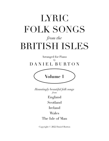 Lyric Folk Songs from the British Isles for Piano, Vol. 1 (arr. Daniel Burton)
