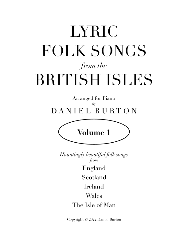 Lyric Folk Songs from the British Isles for Piano, Vol. 1 (arr. Daniel Burton)