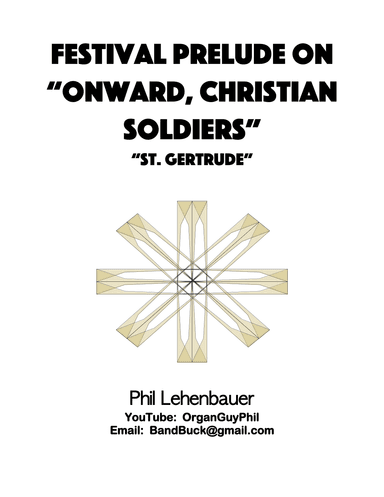 Festival Prelude on "Onward, Christian Soldiers" (St. Gertrude), organ work by Phil Lehenbauer (arr. Phil Lehenbauer)