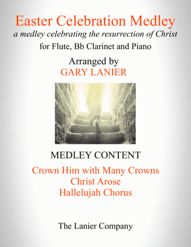 EASTER CELEBRATION MEDLEY (for Flute, Bb Clarinet and Piano with Instrumental Parts) (arr. Gary Lanier)