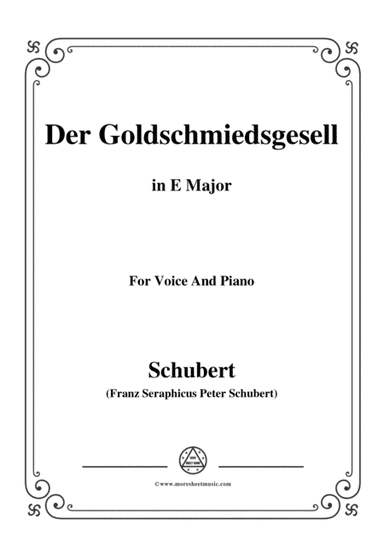 Schubert-Der Goldschmiedsgesellc,in E Major,D.560,for Voice and Piano (arr. MSM)