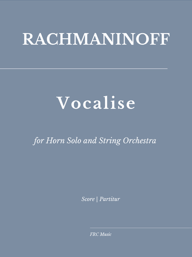 Sergei Rachmaninoff: Vocalise for Horn Solo and String Orchestra (arr. Flávio Régis Cunha)