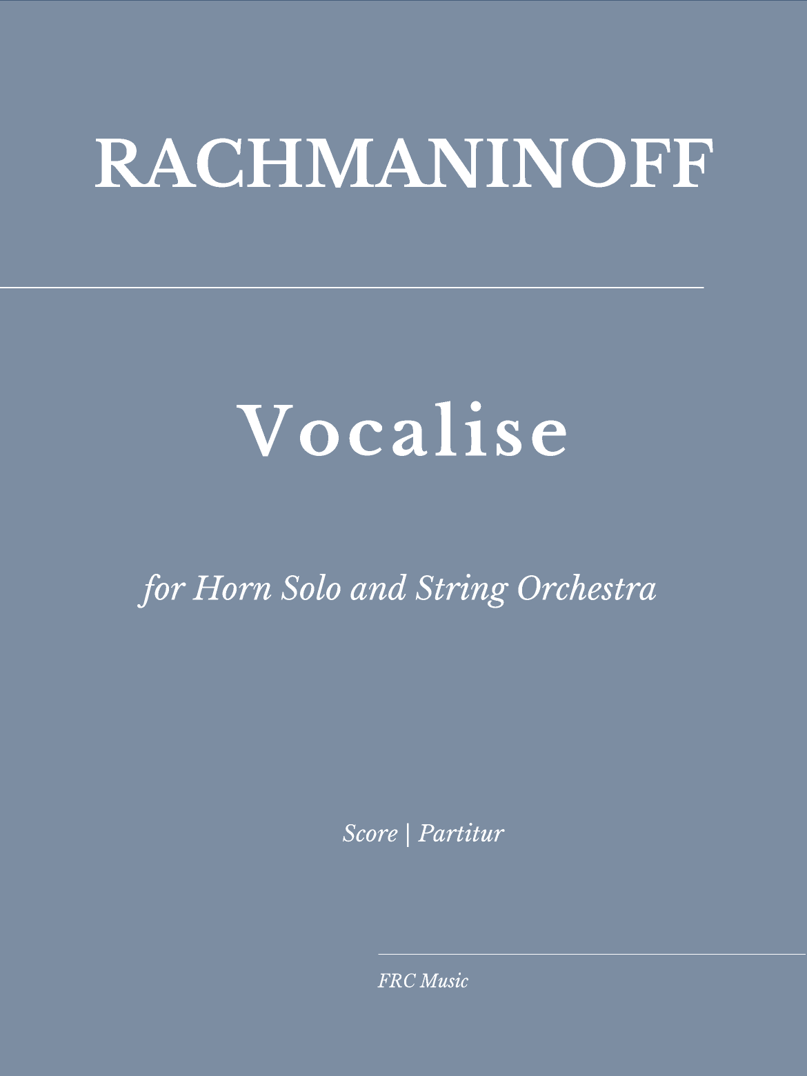 Sergei Rachmaninoff: Vocalise for Horn Solo and String Orchestra (arr. Flávio Régis Cunha)