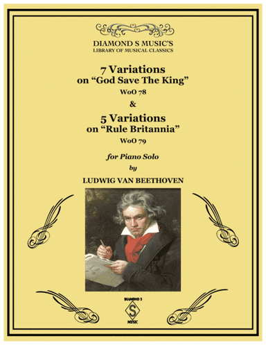 7 VARIATIONS on GOD SAVE THE KING WoO 78 & 5 VARIATIONS on RULE BRITANNIA WoO 79 by BEETHOVEN - PIAN (arr. Diamond S Music)