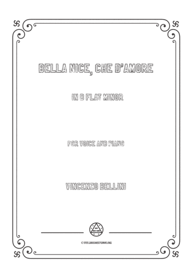 Bellini-Bella Nice,che d'amore in b flat minor,for voice and piano (arr. MSM)