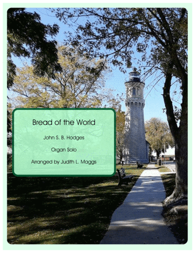 Bread of the World (Eucharistic Hymn) - For organ solo (arr. Judith L. Maggs)