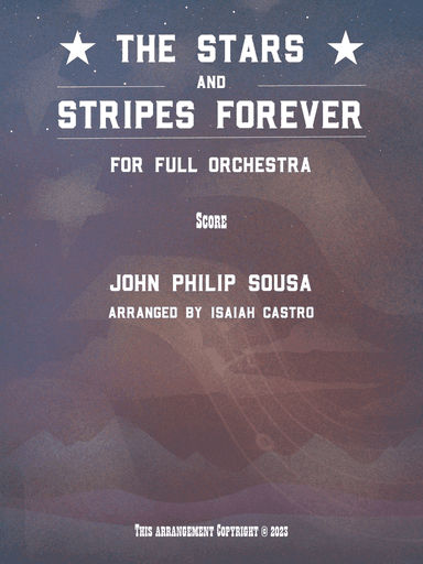 THE STARS AND STRIPES FOREVER - for full orchestra (arr. Isaiah Castro)