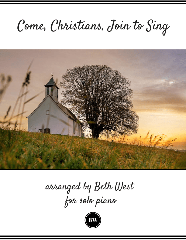 Come, Christians, Join to Sing (arr. Beth West)