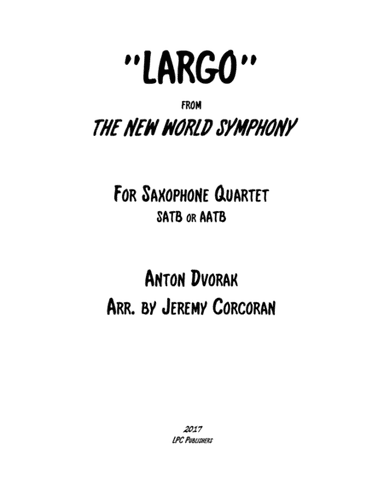 Largo from The New World Symphony for Saxophone Quartet (arr. Jeremy Corcoran)