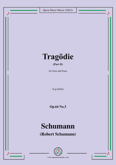 Schumann-Tragodie,Op.64 No.3(Part II),in g minor,for Voice and Piano (arr. Open Cloud)