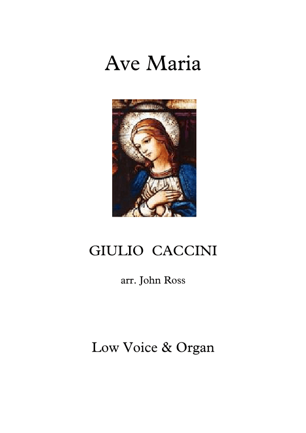 Ave Maria (Caccini) (Low voice, Organ) (arr. John Ross)