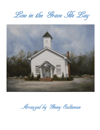 Low in the Grave He Lay - Beautiful Traditional Easter Hymn (arr. Ginny Saltzman)