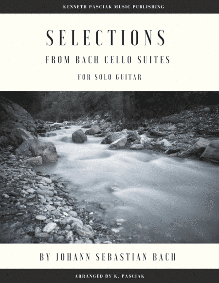 Selections from Bach Cello Suites (for Solo Guitar) (arr. Kenneth Pasciak)
