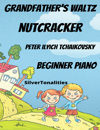 Grandfather's Waltz Nutcracker Beginner Piano Standard Notation Sheet Music (arr. SilverTonalities)