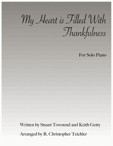 My Heart Is Filled With Thankfulness (arr. R. Christopher Teichler)