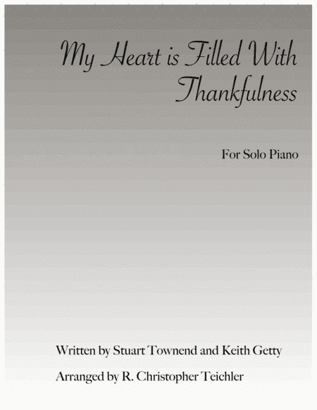 My Heart Is Filled With Thankfulness (arr. R. Christopher Teichler)