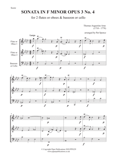 ARNE SONATA IN F MINOR OPUS 3 No. 4 FOR 2 FLUTES OR OBOES & BASSOON OR CELLO (arr. Pat Spence)