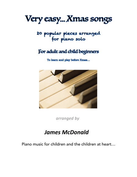 Very easy..Xmas songs for piano solo (arr. James McDonald)