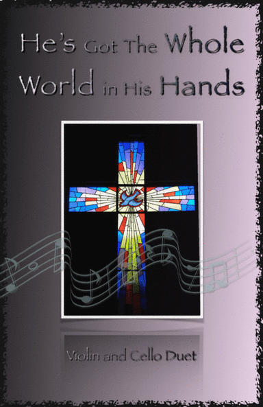 He's Got The Whole World in His Hands, Gospel Song for Violin and Cello Duet (arr. David McKeown)