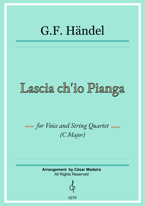 Lascia Ch'io Pianga - Voice and String Quartet - C Major (Full Score and Parts) (arr. César Madeira)