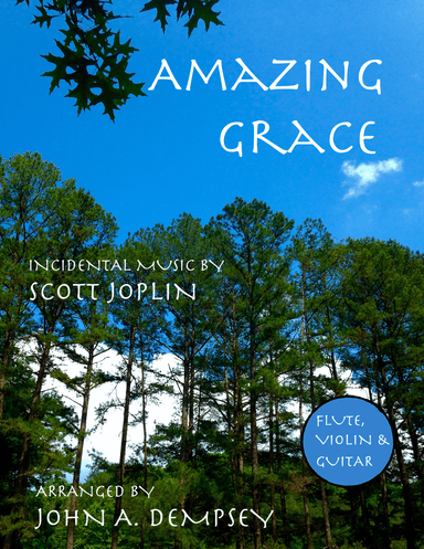 Amazing Grace / The Entertainer (Trio for Flute, Violin and Guitar) (arr. John A. Dempsey)