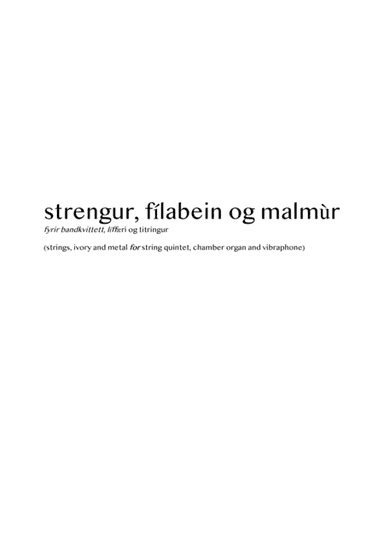 Strengur, filabein og malmur