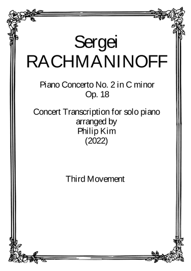 Rachmaninoff Piano Concerto No. 2 Op. 18 Concert Transcription for Solo Piano (Third Movement) (arr. Philip Kim)