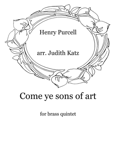 Come all ye sons of art - for brass quintet (arr. Judith atz)