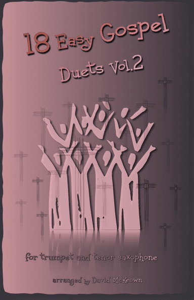 18 Easy Gospel Duets Vol.2 for Trumpet and Tenor Saxophone (arr. David McKeown)