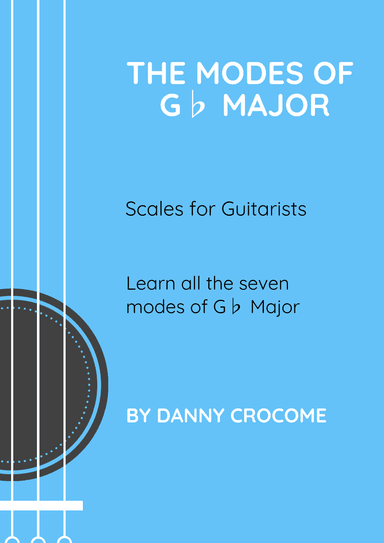 The Modes of Gb Major (Scales for Guitarists)