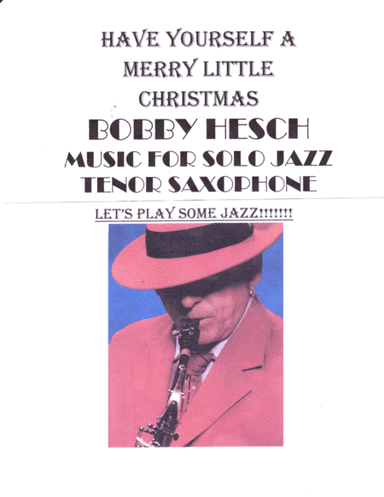 Have Yourself A Merry Little Christmas  from MEET ME IN ST. LOUIS (arr. Bobby Hesch)