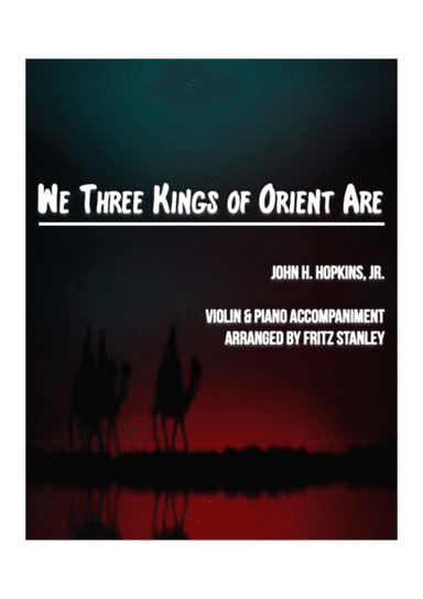 We Three Kings of Orient Are - Violin & Piano Accompaniment (arr. Fritz Stanley)