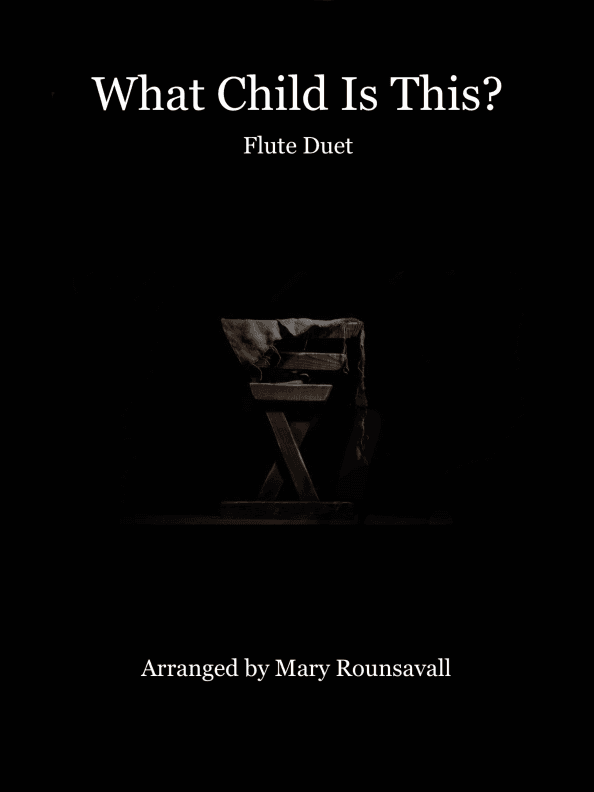What Child Is This? (arr. Mary Rounsavall)