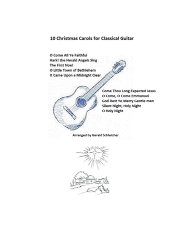 Ten Christmas Carols for Classical Guitar (arr. Gerald Schleicher)