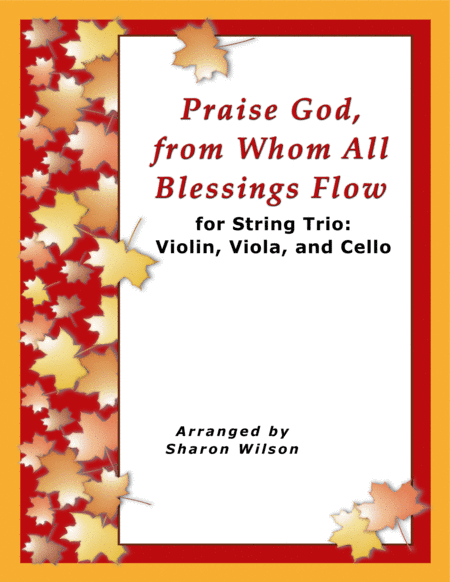 Praise God, from Whom All Blessings Flow (for String Trio – Violin, Viola, and Cello) (arr. Sharon Wilson)