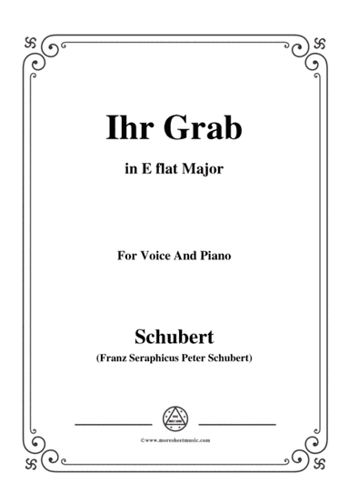 Schubert-Ihr Grab,in E flat Major,D.736,for Voice and Piano (arr. MSM)